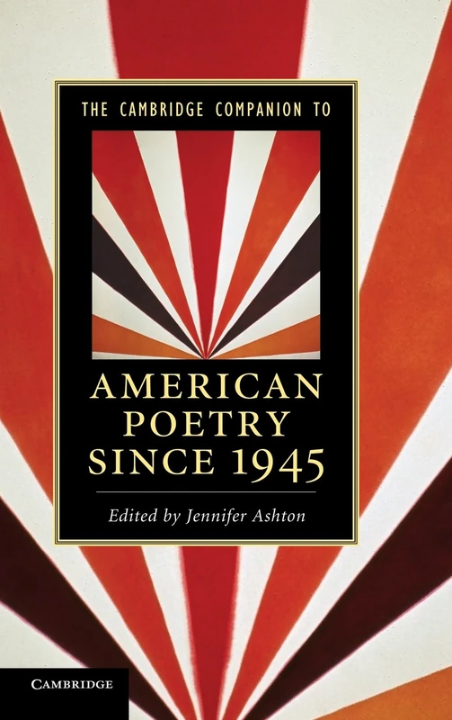 The Cambridge Companion to American Poetry since 1945 (Cambridge Companions to Literature)