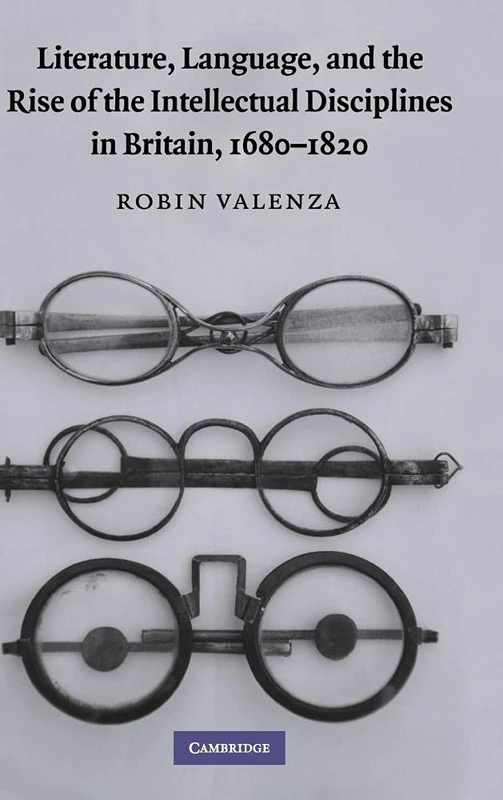 Literature, Language, and the Rise of the Intellectual Disciplines in Britain, 1680–1820
