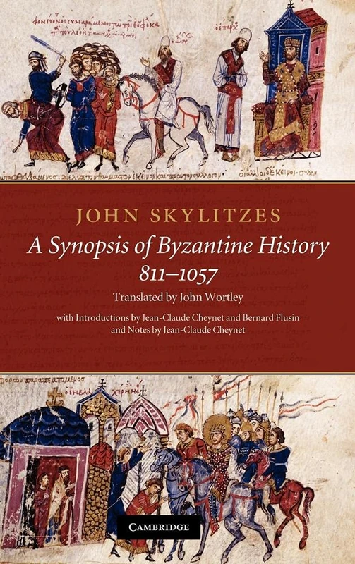 John Skylitzes: A Synopsis of Byzantine History, 811–1057: Translation and Notes