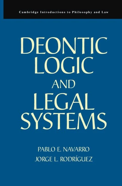 Deontic Logic and Legal Systems (Cambridge Introductions to Philosophy and Law)