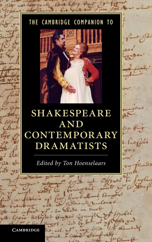 The Cambridge Companion to Shakespeare and Contemporary Dramatists (Cambridge Companions to Literature)
