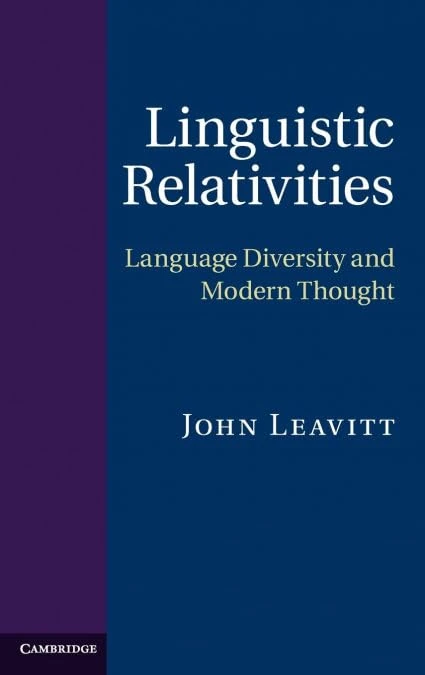 Linguistic Relativities: Language Diversity and Modern Thought