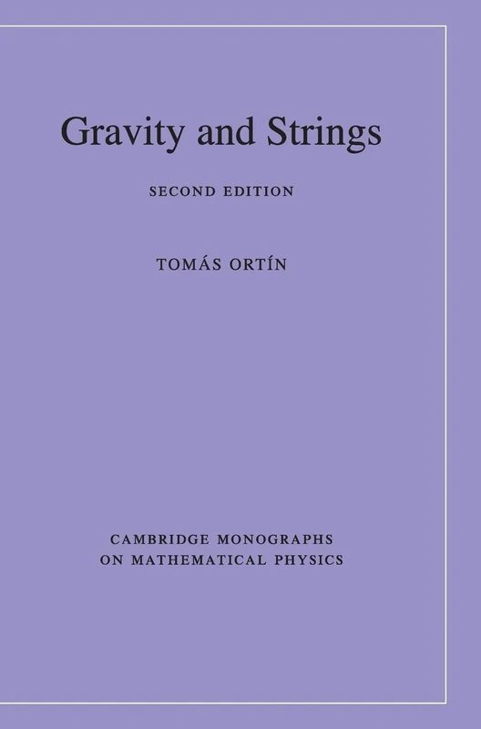 Gravity and Strings (Cambridge Monographs on Mathematical Physics)