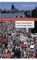 Moral Movements and Foreign Policy: 116 (Cambridge Studies in International Relations, Series Number 116)