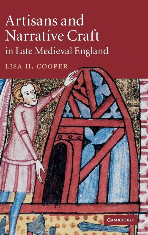 Artisans and Narrative Craft in Late Medieval England: 82 (Cambridge Studies in Medieval Literature, Series Number 82) - Image 1