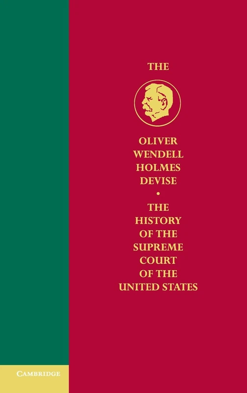 History of the Supreme Court of the United States (Oliver Wendell Holmes Devise History of the Supreme Court of the United States)
