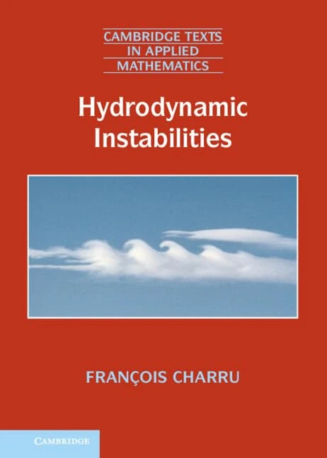 Hydrodynamic Instabilities: 37 (Cambridge Texts in Applied Mathematics, Series Number 37)