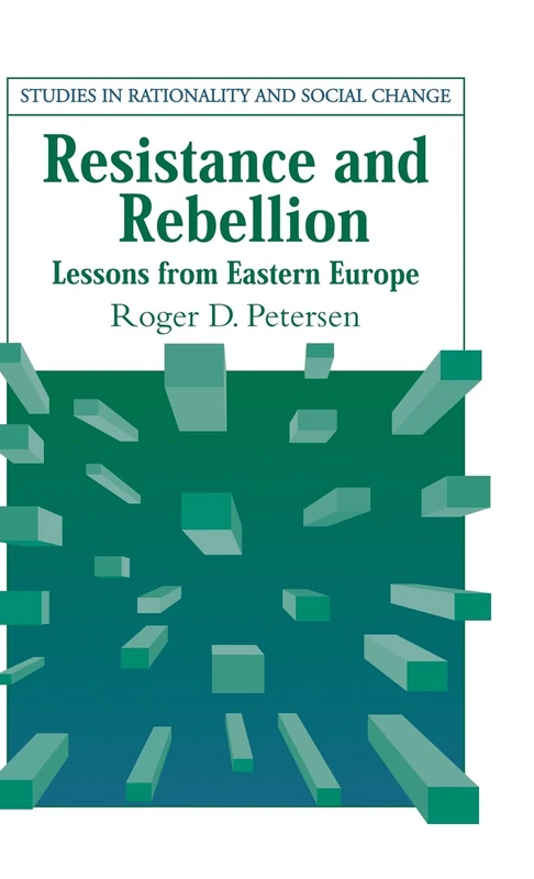 Resistance and Rebellion: Lessons from Eastern Europe (Studies in Rationality and Social Change)