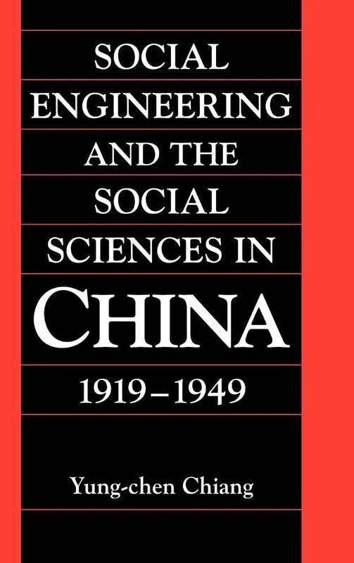 Social Engineering and the Social Sciences in China, 1919–1949 (Cambridge Modern China Series)