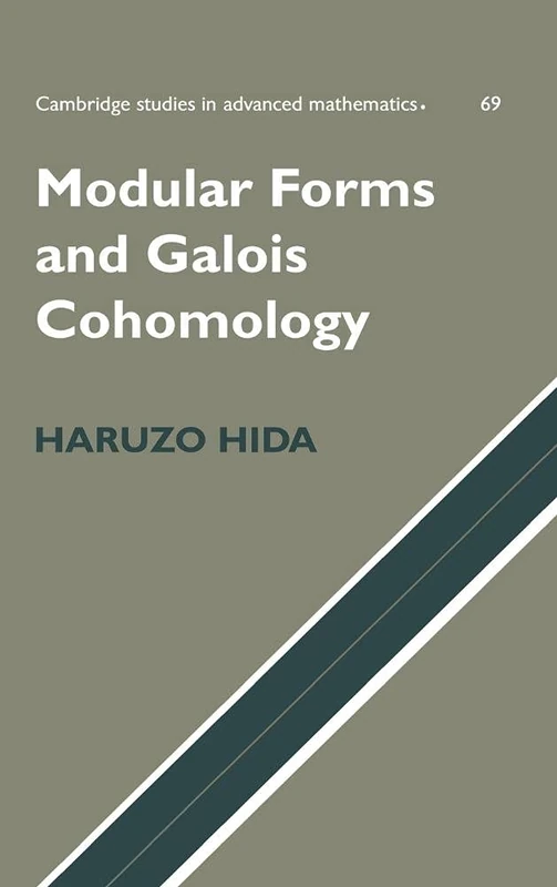 Modular Forms and Galois Cohomology: 69 (Cambridge Studies in Advanced Mathematics, Series Number 69)