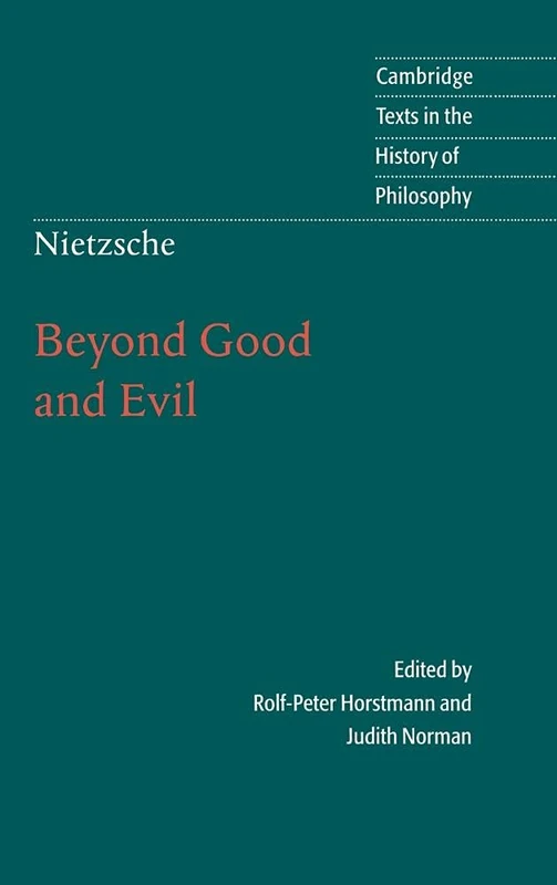 Nietzsche: Beyond Good and Evil: Prelude to a Philosophy of the Future (Cambridge Texts in the History of Philosophy)