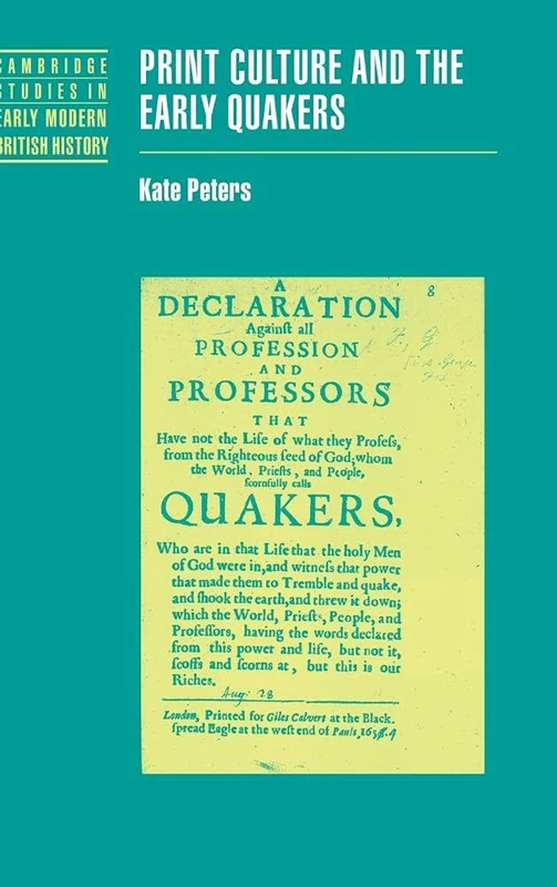 Print Culture and the Early Quakers (Cambridge Studies in Early Modern British History)
