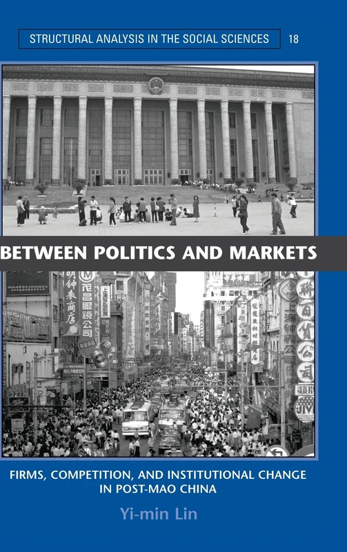 Between Politics and Markets: Firms, Competition, and Institutional Change in Post-Mao China: 18 (Structural Analysis in the Social Sciences, Series Number 18) - Image 1