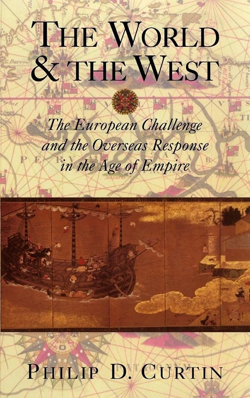 The World and the West: The European Challenge and the Overseas Response in the Age of Empire