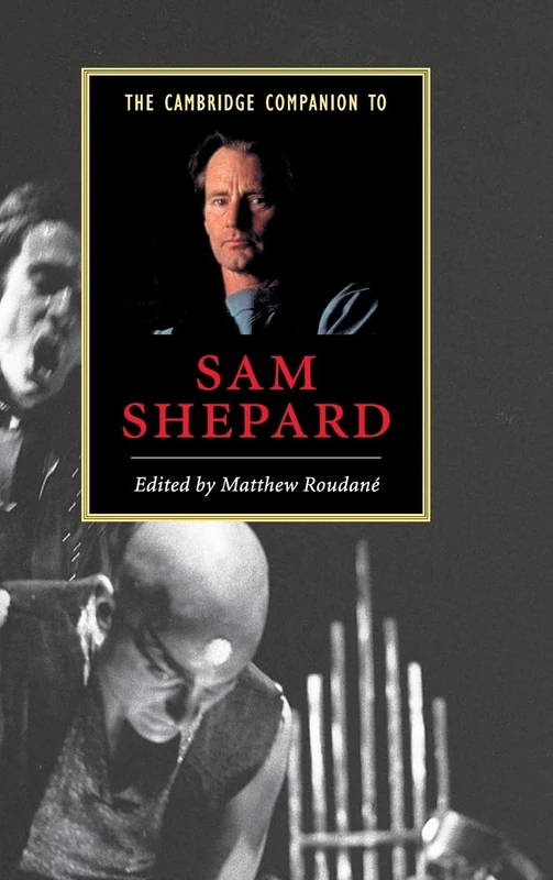 The Cambridge Companion to Sam Shepard (Cambridge Companions to Literature)
