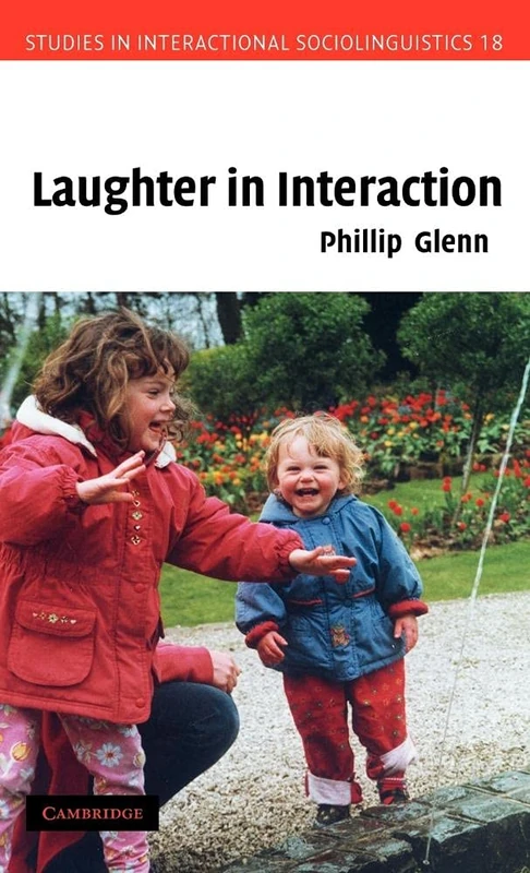 Laughter in Interaction: 18 (Studies in Interactional Sociolinguistics, Series Number 18)