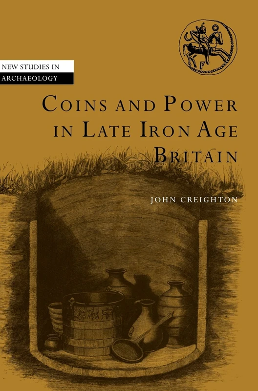 Coins and Power in Late Iron Age Britain (New Studies in Archaeology) - Image 1