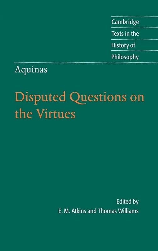 Thomas Aquinas: Disputed Questions on the Virtues (Cambridge Texts in the History of Philosophy)