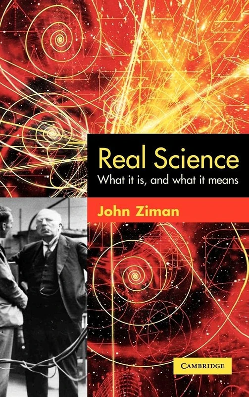 Real Science: What it Is and What it Means