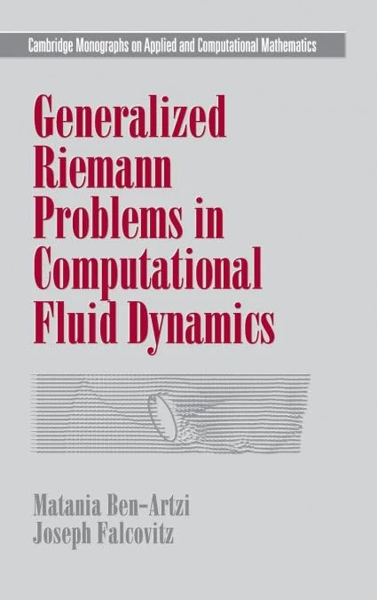 Generalized Riemann Problems in Computational Fluid Dynamics: 11 (Cambridge Monographs on Applied and Computational Mathematics, Series Number 11)