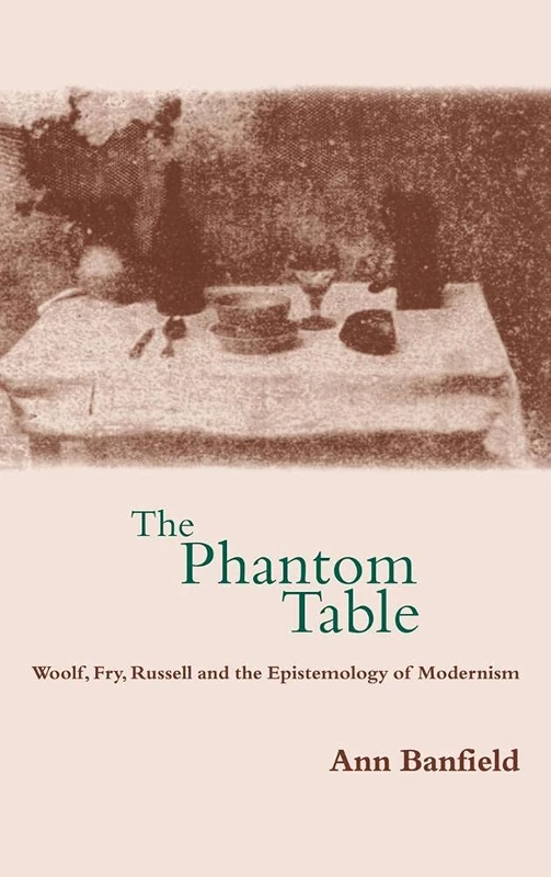 The Phantom Table: Woolf, Fry, Russell and the Epistemology of Modernism - Image 1