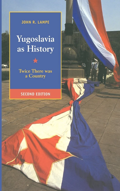 Yugoslavia as History: Twice There Was a Country