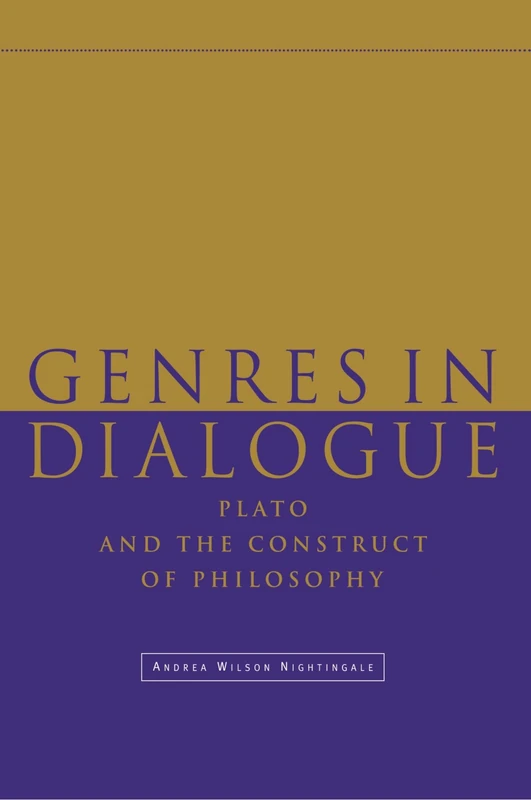 Genres In Dialogue: Plato and the Construct of Philosophy