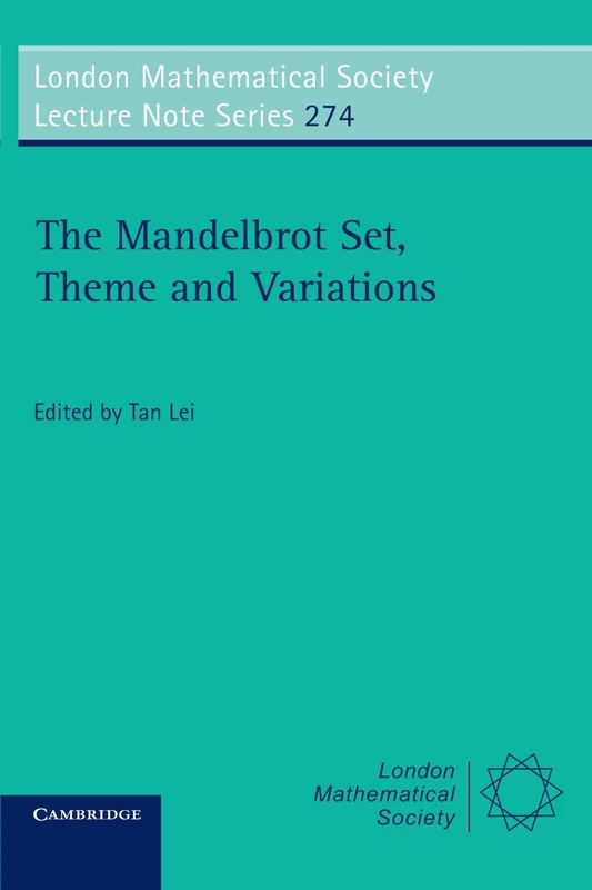 The Mandelbrot Set, Theme and Variations: 274 (London Mathematical Society Lecture Note Series, Series Number 274)