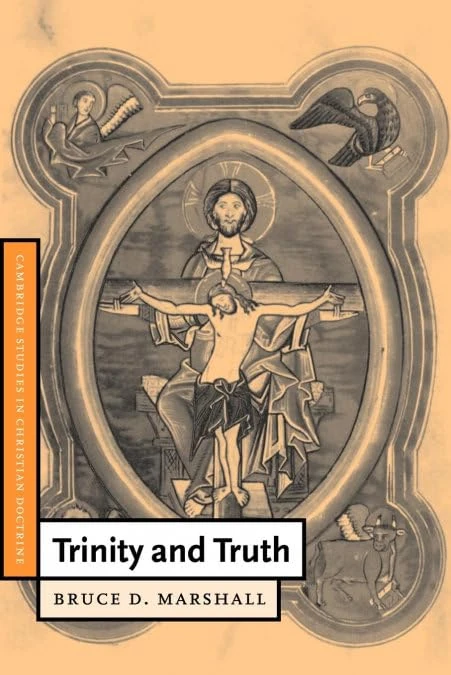 Trinity and Truth: 3 (Cambridge Studies in Christian Doctrine, Series Number 3)