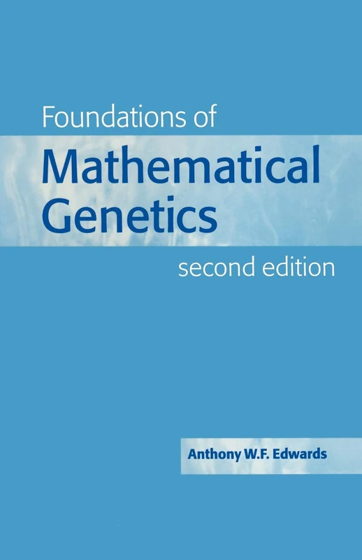 Foundations of Mathematical Genetics Second Edition