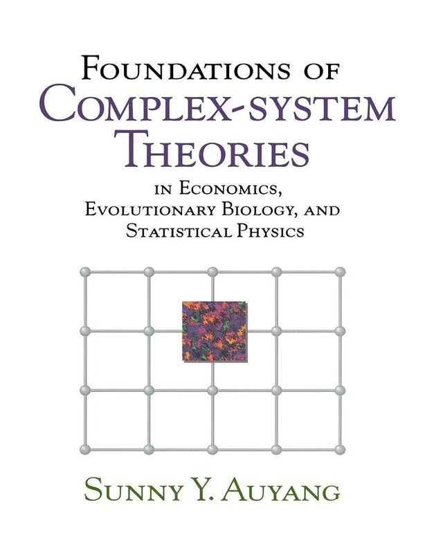 Foundations Complex-system Theories: In Economics, Evolutionary Biology, and Statistical Physics