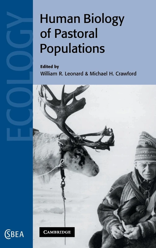 The Human Biology of Pastoral Populations: 30 (Cambridge Studies in Biological and Evolutionary Anthropology, Series Number 30)