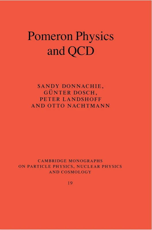 Pomeron Physics and QCD: 19 (Cambridge Monographs on Particle Physics, Nuclear Physics and Cosmology, Series Number 19)