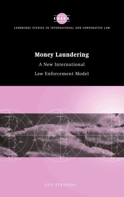 Money Laundering: A New International Law Enforcement Model: 15 (Cambridge Studies in International and Comparative Law, Series Number 15)