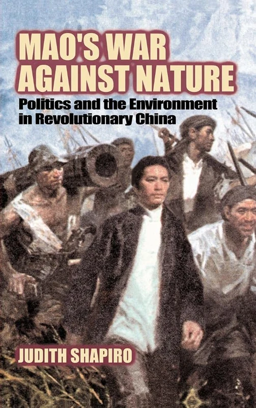Mao's War against Nature: Politics and the Environment in Revolutionary China (Studies in Environment and History) - Image 1