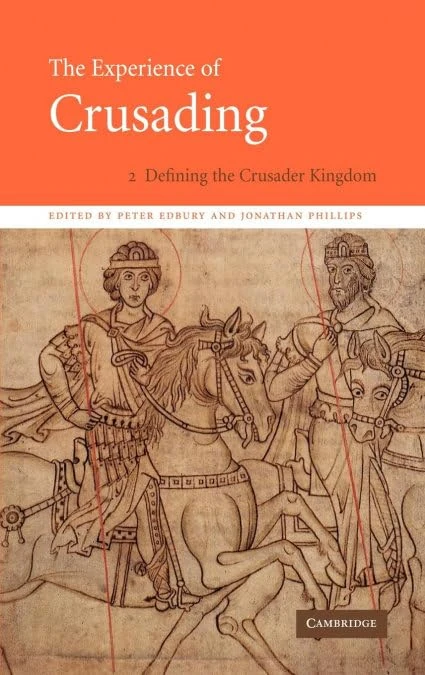 The Experience of Crusading Volume 2. Defining the Crusader Kingdom