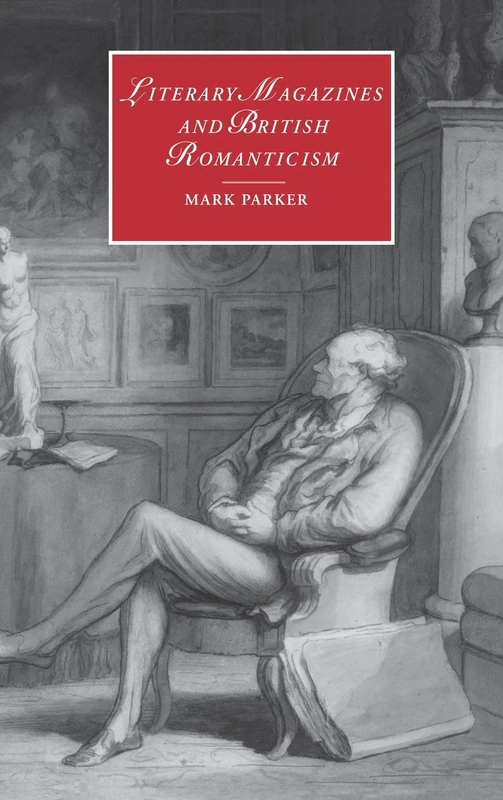 Literary Magazines and British Romanticism: 45 (Cambridge Studies in Romanticism, Series Number 45)