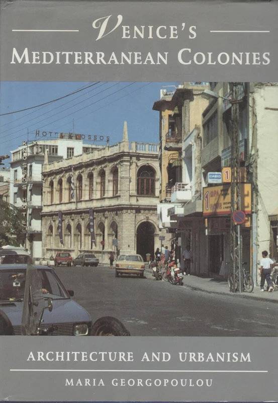 Venice's Mediterranean Colonies: Architecture and Urbanism - Image 1