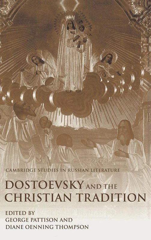 Dostoevsky and the Christian Tradition (Cambridge Studies in Russian Literature)