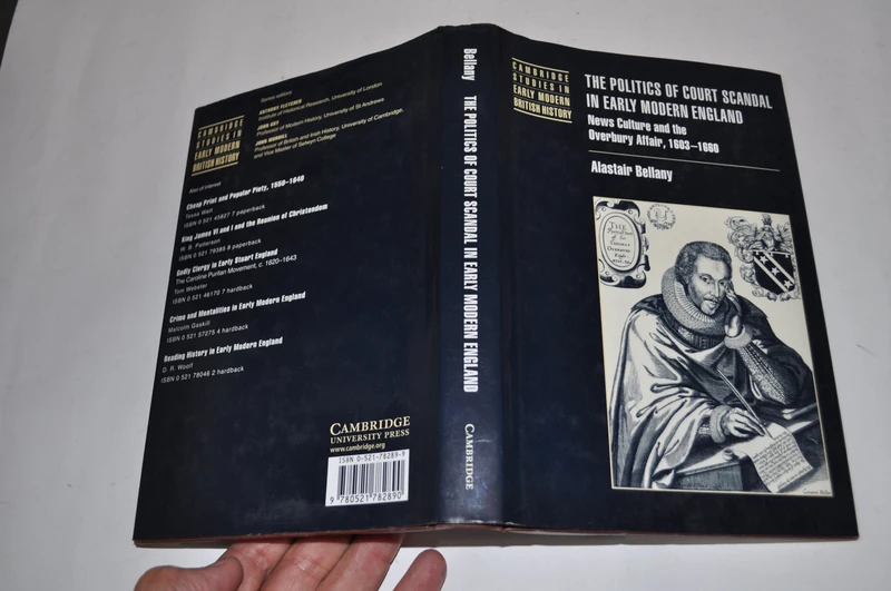 The Politics of Court Scandal in Early Modern England: News Culture and the Overbury Affair, 1603–1660 (Cambridge Studies in Early Modern British History)