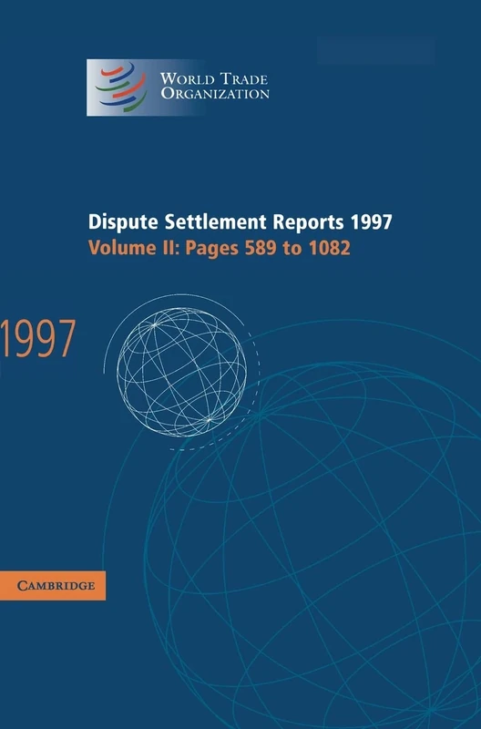 Dispute Settlement Reports 1997: Pages 589-1082: Volume 2 (World Trade Organization Dispute Settlement Reports)