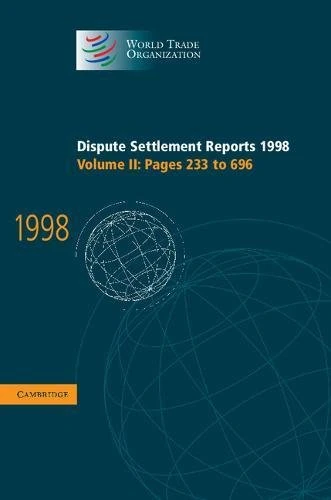 Dispute Settlement Reports 1998: Volume 2, Pages 233-696 (World Trade Organization Dispute Settlement Reports)