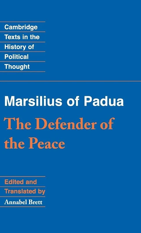 Marsilius of Padua: The Defender of the Peace (Cambridge Texts in the History of Political Thought)