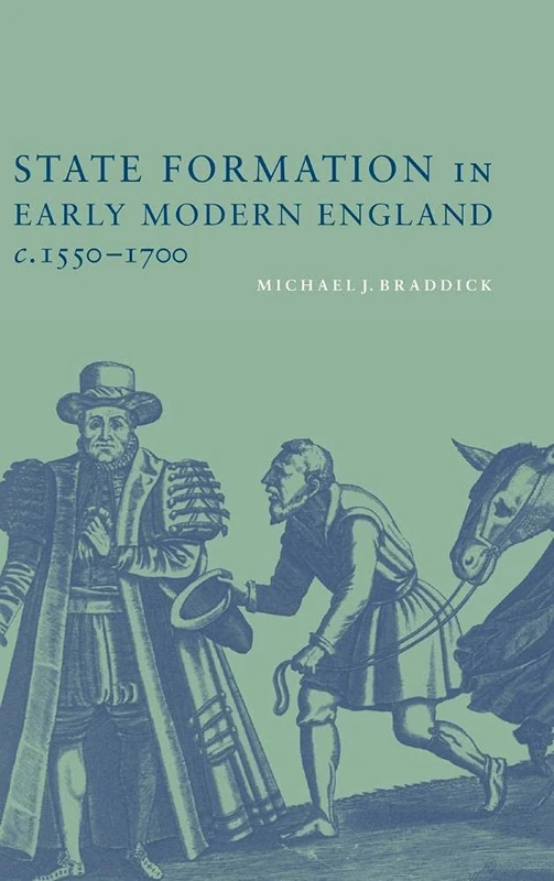 State Formation in Early Modern England, c.1550–1700