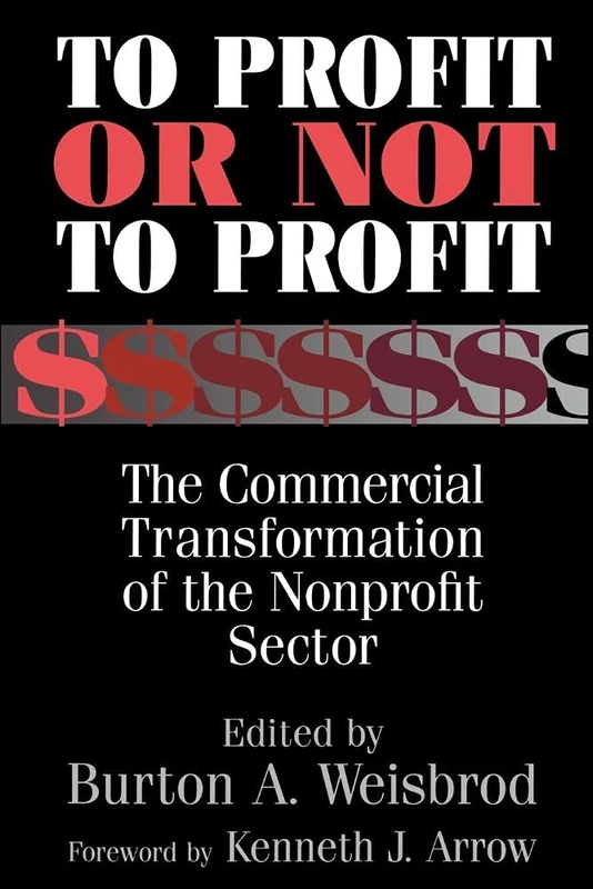 To Profit or Not to Profit: The Commercial Transformation of the Nonprofit Sector