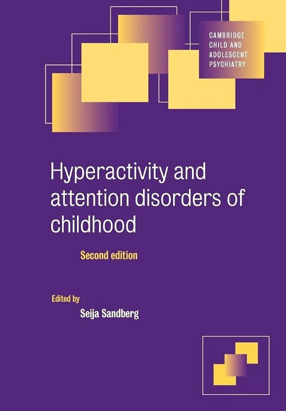 Hyperactivity and Attention Disorders of Childhood (Cambridge Child and Adolescent Psychiatry)
