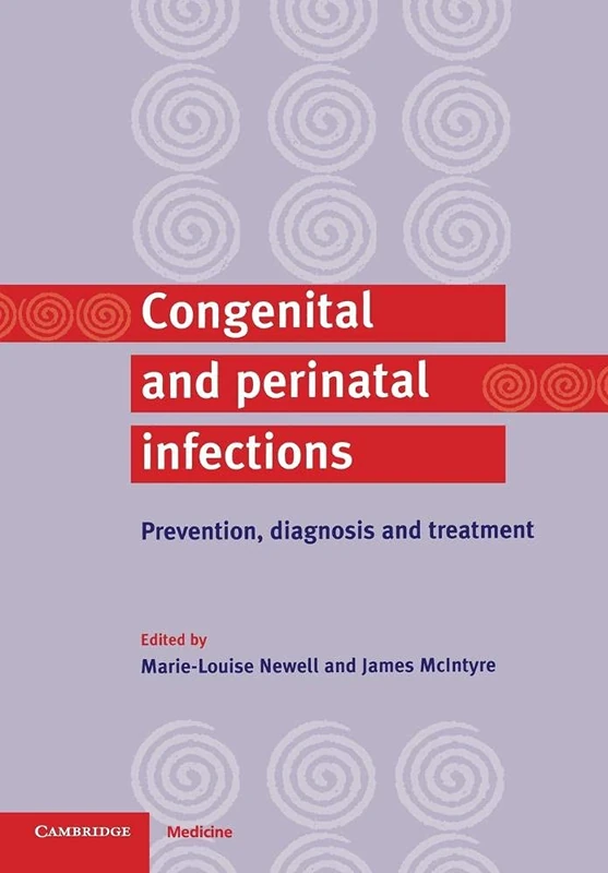 Congenital and Perinatal Infections: Prevention, Diagnosis And Treatment