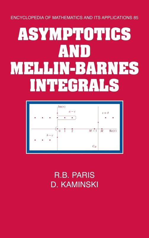 Asymptotics and Mellin-Barnes Integrals: 85 (Encyclopedia of Mathematics and its Applications, Series Number 85)