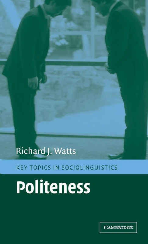 Politeness (Key Topics in Sociolinguistics)