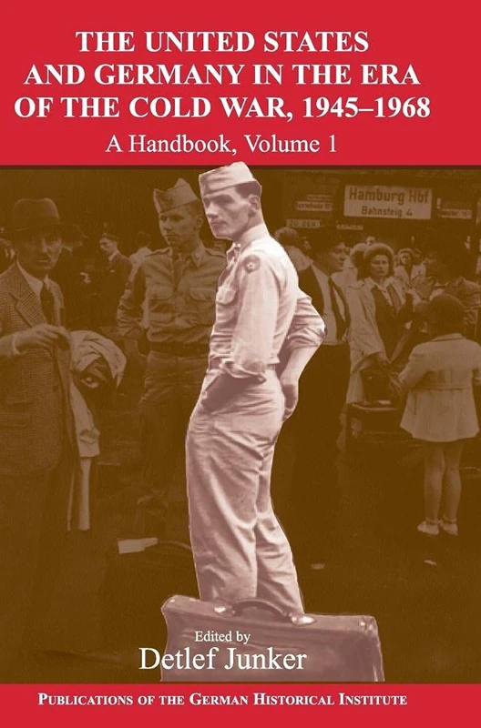 The United States and Germany in the Era of the Cold War, 19451990: Volume 1